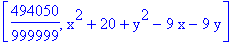 [494050/999999, x^2+20+y^2-9*x-9*y]